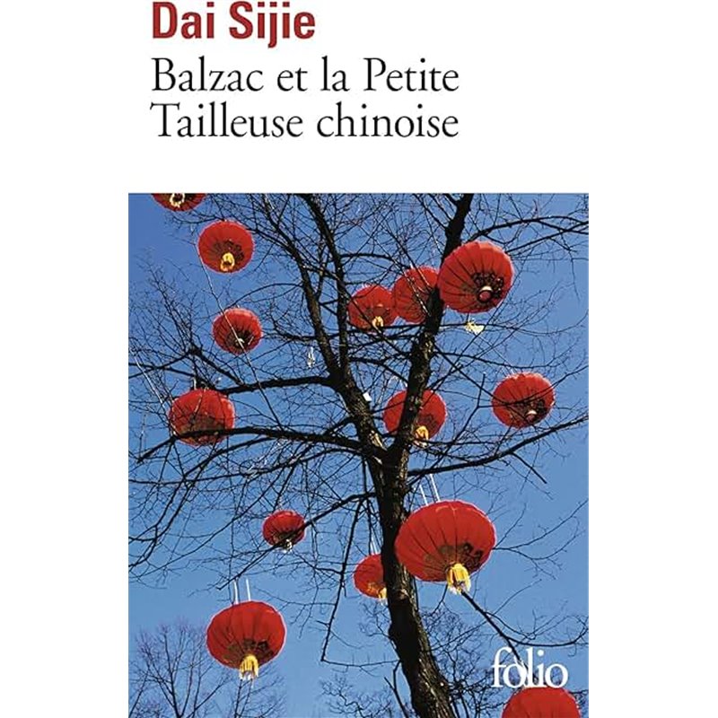 Balzac et la petite tailleuse chinoise Auteur(s): DAI Sijie Balzac et la petite tailleuse chinoise Auteur(s): DAI Sijie