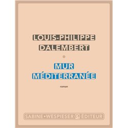 Mur mÃ©diterranÃ©e Auteur(s): DALEMBERT Louis-Philippe