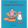 Arouna fait du troc Auteur(s): DALRYMPLE Jennifer