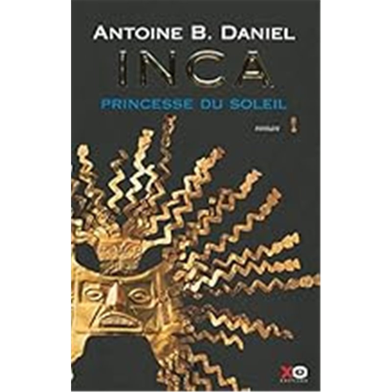Princesse du soleil T.1 Auteur(s): DANIEL Antoine B. Princesse du soleil T.1 Auteur(s): DANIEL Antoine B.