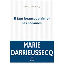 Il faut beaucoup aimer les hommes Auteur(s): DARRIEUSECQ Marie