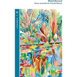DEUX REMORDS DE CLAUDE MONET Auteur(s): BERNARD Michel