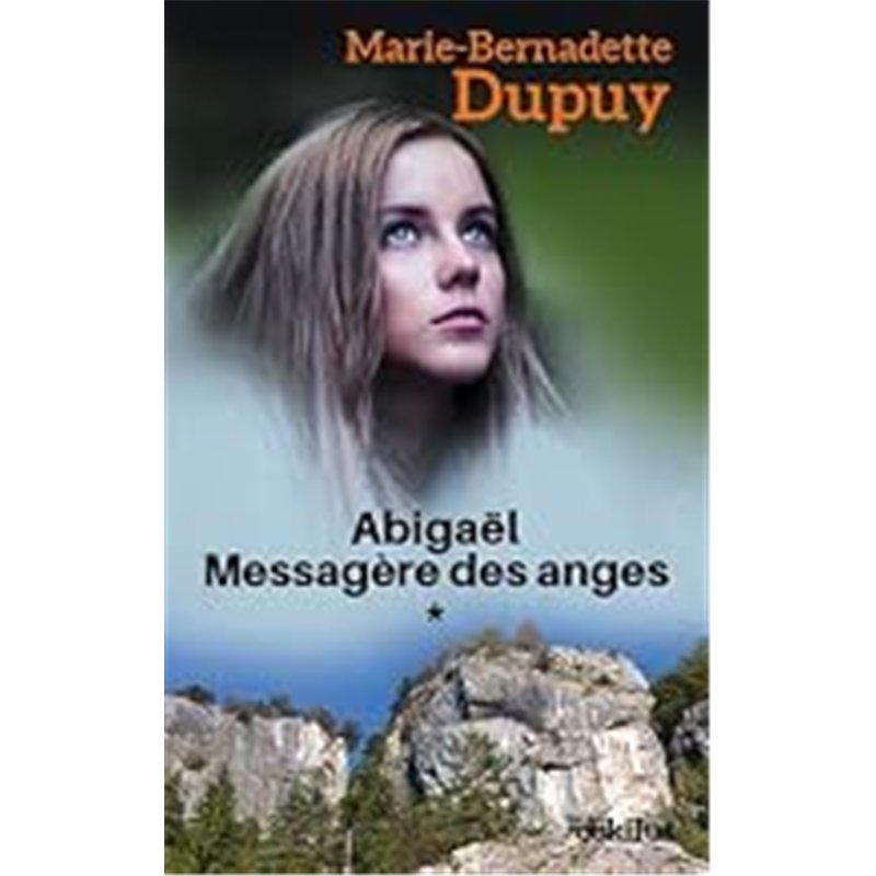 ABIGAEL MESSAGERE DES ANGES T.4 Auteur(s): DUPUY Marie-Bernadette