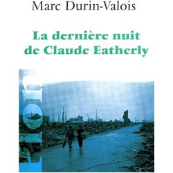 DERNIERE NUIT DE CLAUDE EATHERLY LA Auteur(s): DURIN-VALOIS Marc