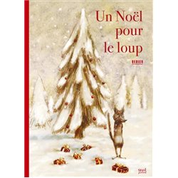 NoÃ«l pour le loup un Auteur(s): DEDIEU Thierry