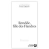 Renelde fille des Flandres Auteur(s): DEGROOTE Annie