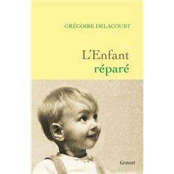 Enfant rÃ©parÃ© l' Auteur(s): DELACOURT Gregoire
