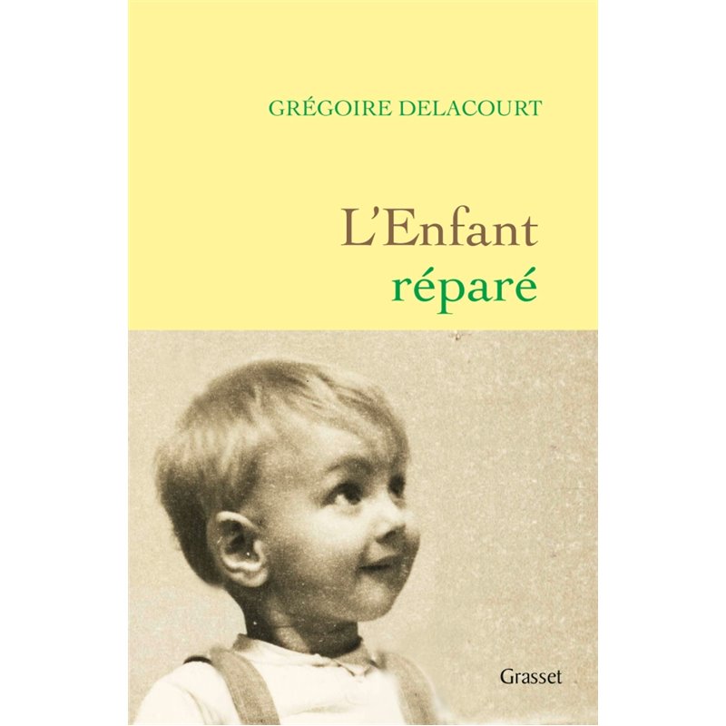 Enfant réparé l' Auteur(s): DELACOURT Gregoire Enfant réparé l' Auteur(s): DELACOURT Gregoire