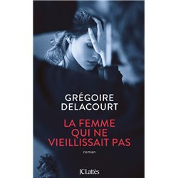 Femme qui ne vieillissait pas la Auteur(s): DELACOURT Gregoire