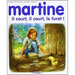 Martine : court il court le furet ! Auteur(s): DELAHAYE Gilbert