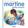 Martine : petite maman T.18 Auteur(s): DELAHAYE Gilbert