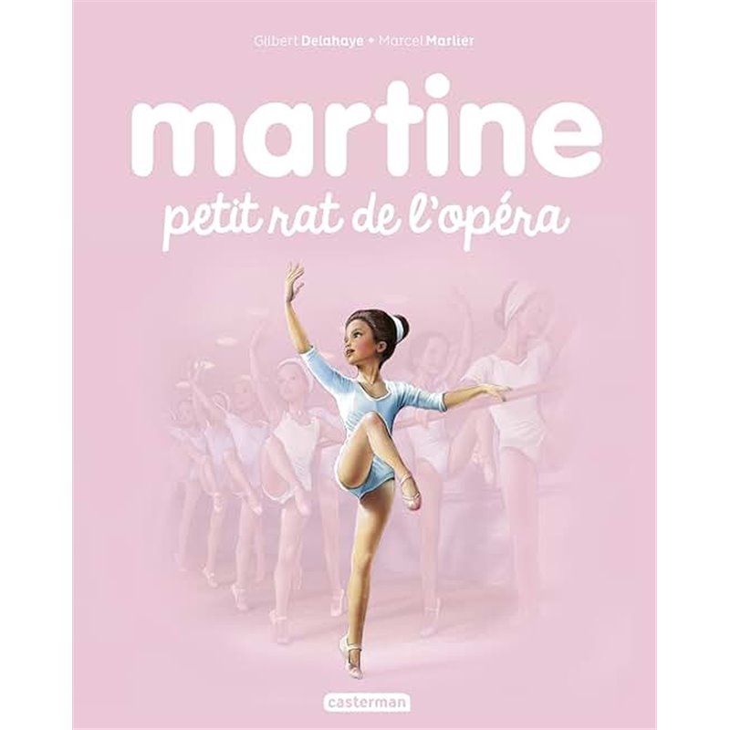 Martine petit rat de l'opéra Auteur(s): DELAHAYE Gilbert Martine petit rat de l'opéra Auteur(s): DELAHAYE Gilbert