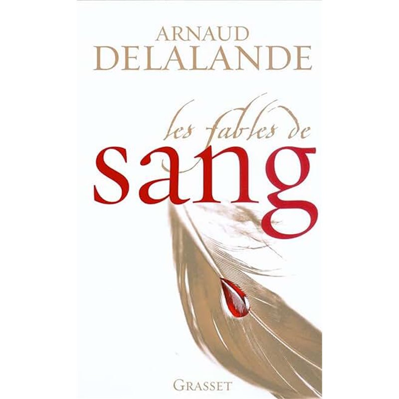 Fables de sang les Auteur(s): DELALANDE Arnaud Fables de sang les Auteur(s): DELALANDE Arnaud