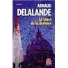 Lance de la destinÃ©e la Auteur(s): DELALANDE Arnaud