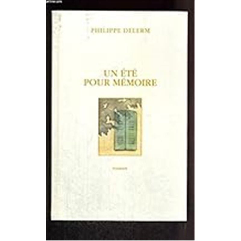 Eté pour mémoire Un Auteur(s): DELERM Philippe Eté pour mémoire Un Auteur(s): DELERM Philippe