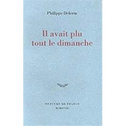 Il avait plu tout le dimanche Auteur(s): DELERM Philippe