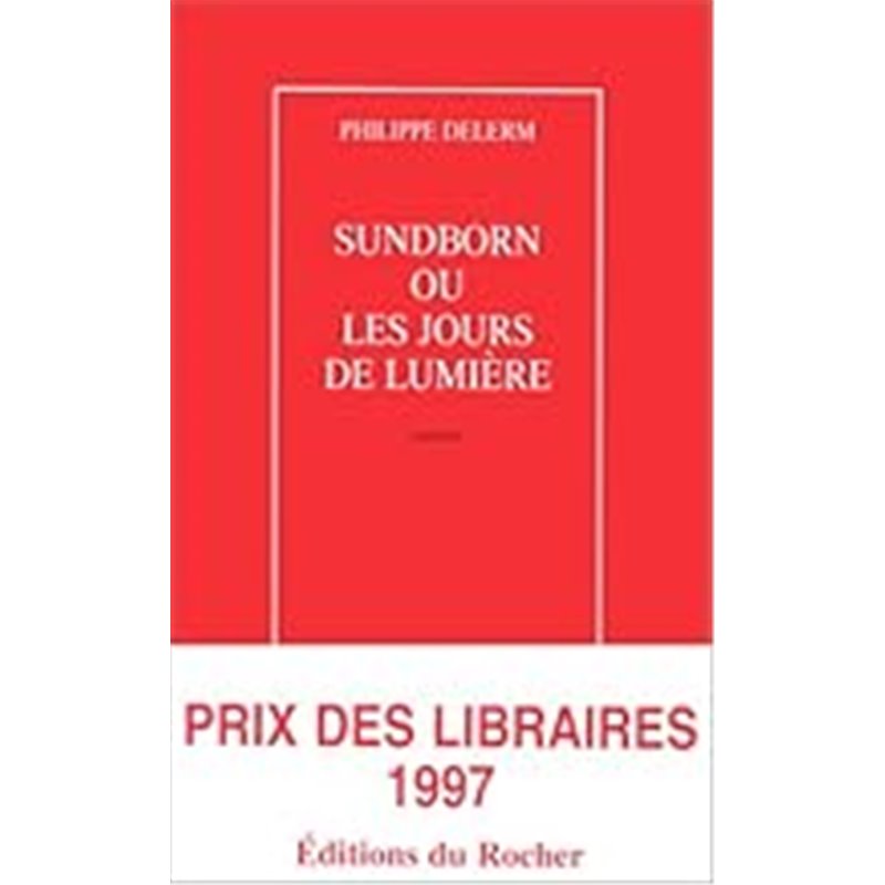 Sundborn ou les jours de lumière Auteur(s): DELERM Philippe Sundborn ou les jours de lumière Auteur(s): DELERM Philippe