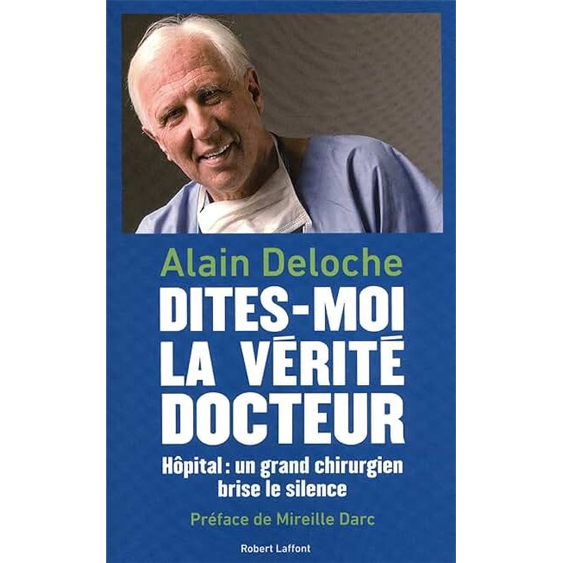 Dites-moi la vérité docteur Auteur(s): DELOCHE Alain Dites-moi la vérité docteur Auteur(s): DELOCHE Alain