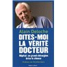 Dites-moi la vÃ©ritÃ© docteur Auteur(s): DELOCHE Alain