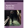 AprÃ¨s les tÃ©nÃ¨bres Auteur(s): DELOMME Martine