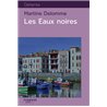 Eaux noires les Auteur(s): DELOMME Martine