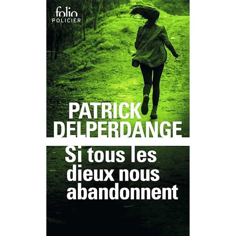 Si tous les Dieux nous abandonnent Auteur(s): DELPERDANGE Patrick Si tous les Dieux nous abandonnent Auteur(s): DELPERDANGE Patrick