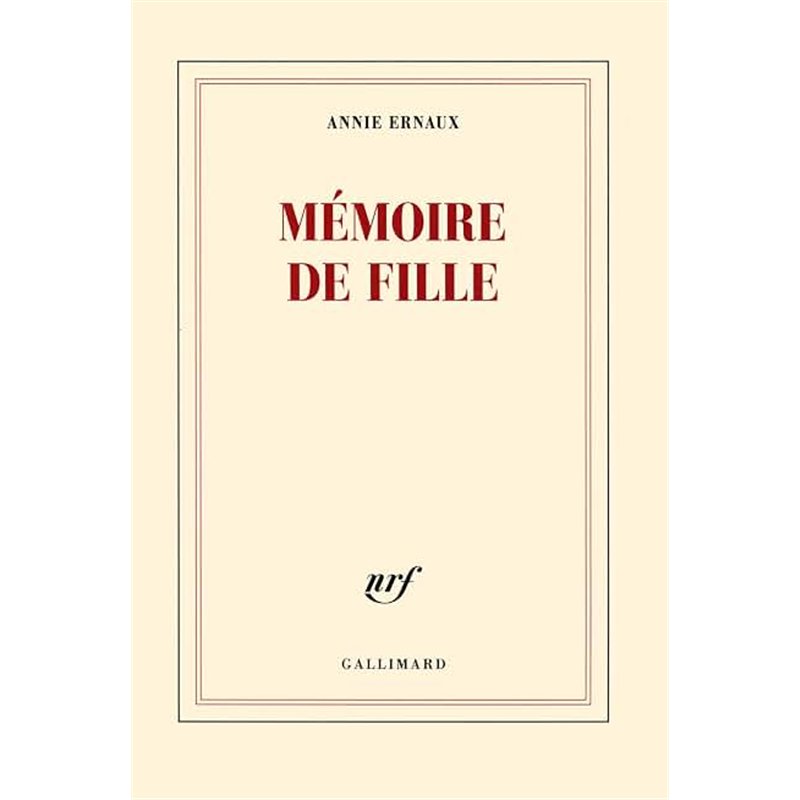 MEMOIRE DE FILLE Auteur(s): ERNAUX Annie