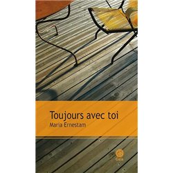 TOUJOURS AVEC TOI Auteur(s): ERNESTAM Maria