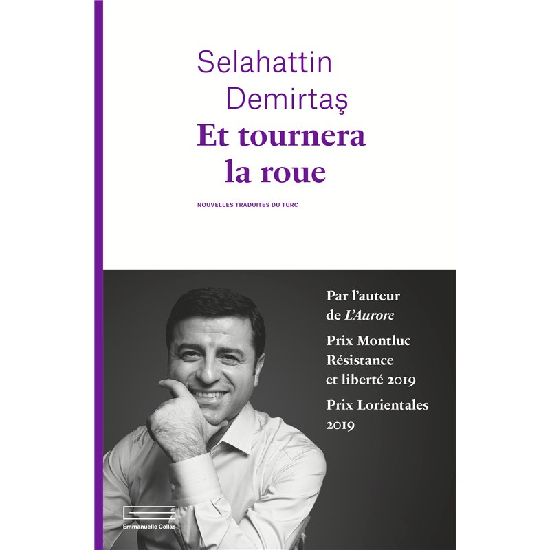 Et tournera la roue Auteur(s): DEMIRTAS Selahattin Et tournera la roue Auteur(s): DEMIRTAS Selahattin