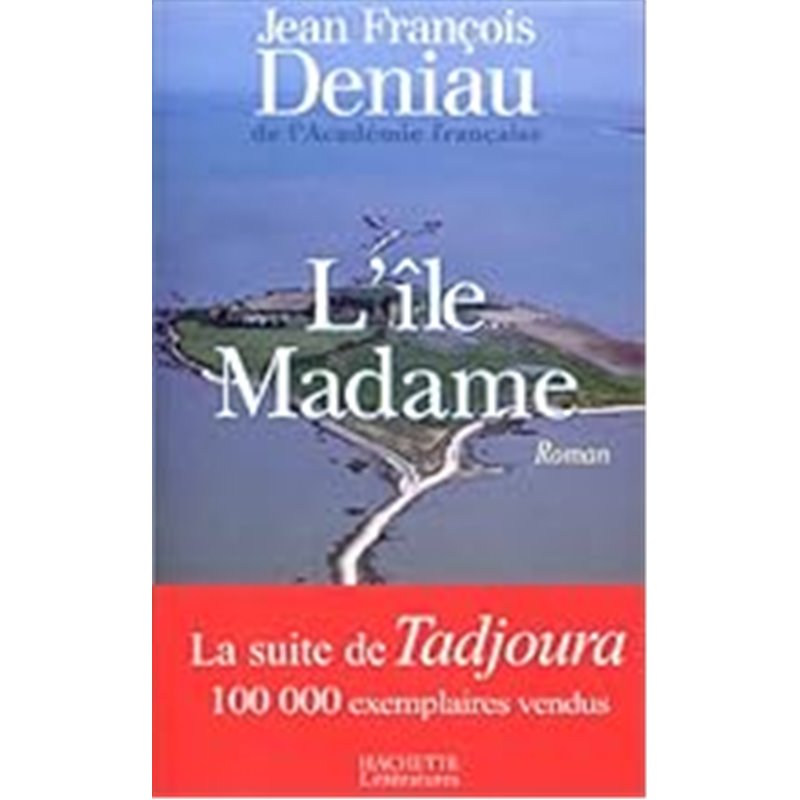 Ile madame l' Auteur(s): DENIAU Jean-Francois Ile madame l' Auteur(s): DENIAU Jean-Francois