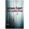 DEUX GOUTTES D'EAU Auteur(s): EXPERT Jacques