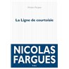 LIGNE DE COURTOISIE LA Auteur(s): FARGUES Nicolas