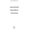 Couronnes boucliers armures Auteur(s): DESBRUSSES Louise