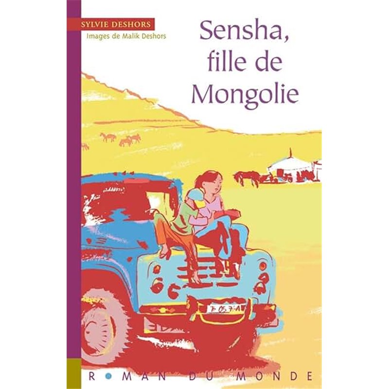 Sensha fille de Mongolie Auteur(s): DESHORS Sylvie Sensha fille de Mongolie Auteur(s): DESHORS Sylvie