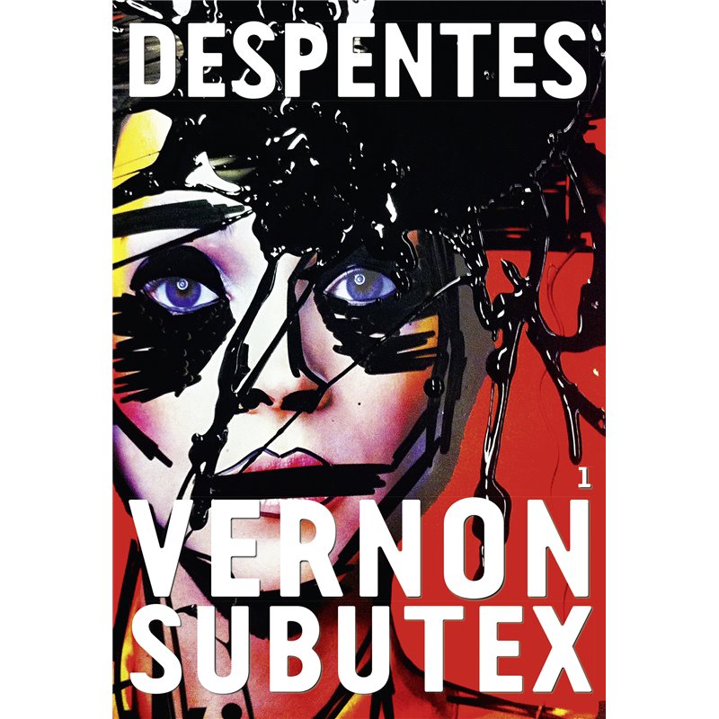 Vernon Subutex T.1 Auteur(s): DESPENTES Virginie Vernon Subutex T.1 Auteur(s): DESPENTES Virginie