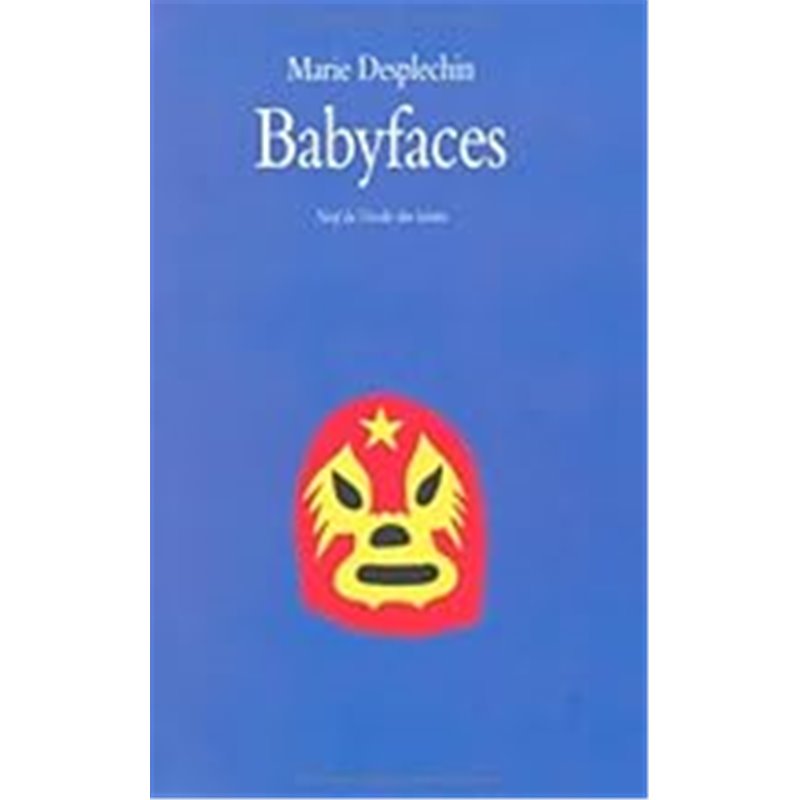 Babyfaces Auteur(s): DESPLECHIN Marie Babyfaces Auteur(s): DESPLECHIN Marie