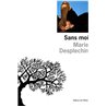 Sans moi Auteur(s): DESPLECHIN Marie