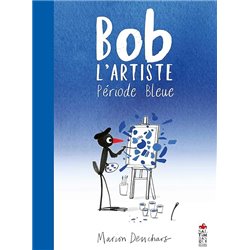Bob l'artiste Auteur(s): DEUCHARS Marion