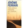 TRES BREVE THEORIE DE L'ENFER (NOUVEAUTE) Auteur(s): FERRARI Jerome