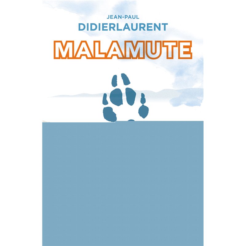 Malamute Auteur(s): DIDIERLAURENT Jean-Paul Malamute Auteur(s): DIDIERLAURENT Jean-Paul