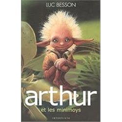 ARTHUR ET LES MINIMOYS Auteur(s): BESSON Luc