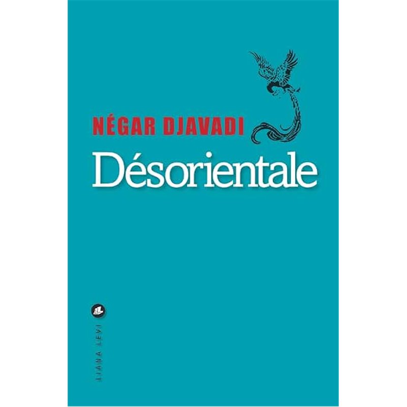 Désorientale Auteur(s): DJAVADI Negar Désorientale Auteur(s): DJAVADI Negar
