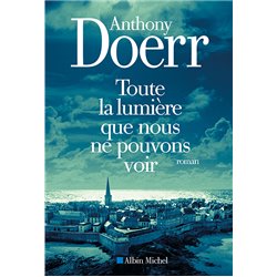 Toute la lumiÃ¨re que nous ne pouvons voir Auteur(s): DOERR Anthony