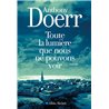 Toute la lumiÃ¨re que nous ne pouvons voir Auteur(s): DOERR Anthony