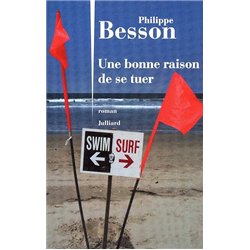 BONNE RAISON DE SE TUER UNE Auteur(s): BESSON Philippe
