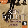 TROISIEME JUMEAU LE Auteur(s): FOLLETT Ken