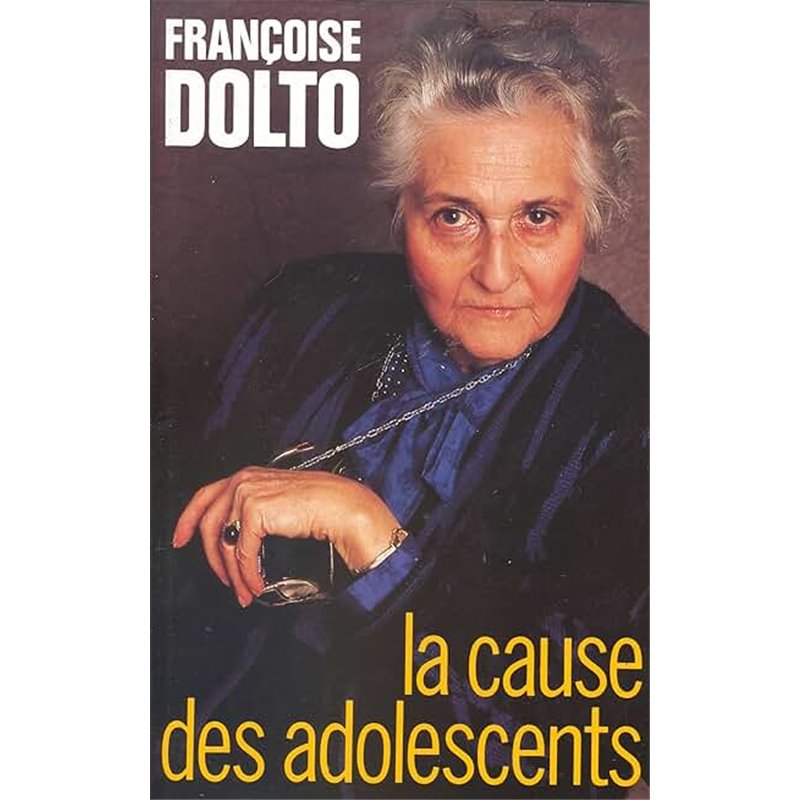 Cause des adolescents la Auteur(s): DOLTO Francoise Cause des adolescents la Auteur(s): DOLTO Francoise