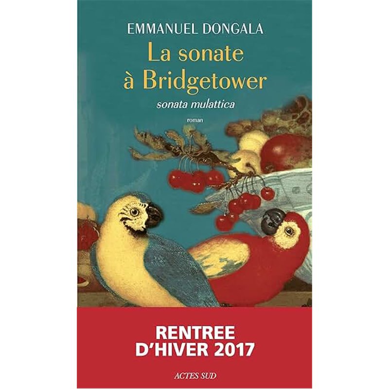 Sonate à Bridgetower la Auteur(s): DONGALA Emmanuel Sonate à Bridgetower la Auteur(s): DONGALA Emmanuel
