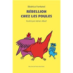 REBELLION CHEZ LES POULES Auteur(s): FONTANEL Beatrice