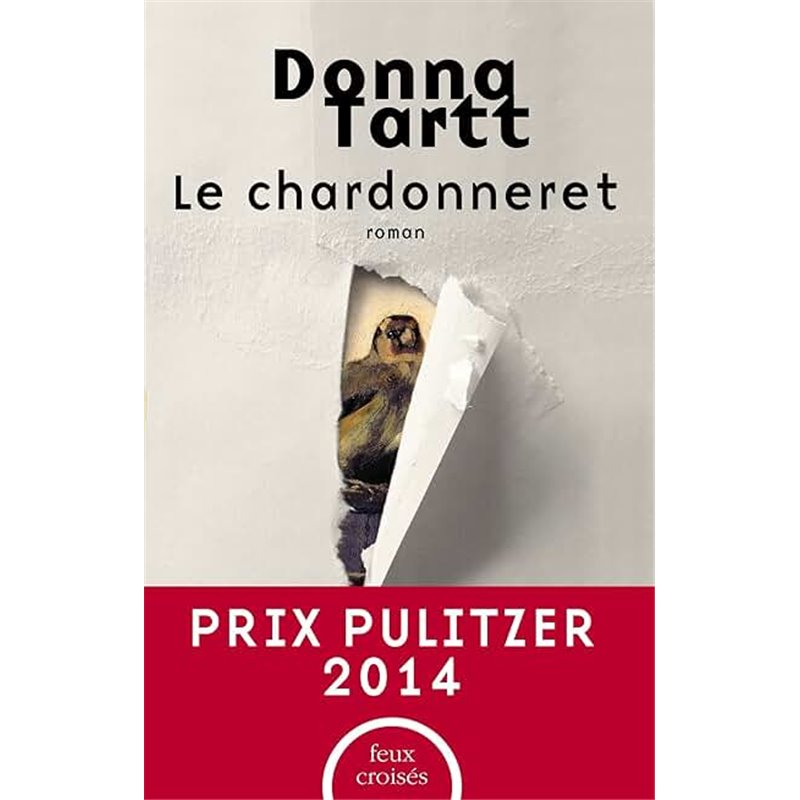 Chardonneret le Auteur(s): DONNA Tartt Chardonneret le Auteur(s): DONNA Tartt